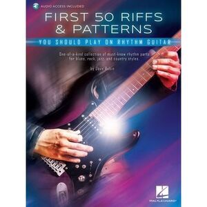 First 50 Riffs & Patterns You Should Play on Guitar: Learn Dozens of Commonly Us